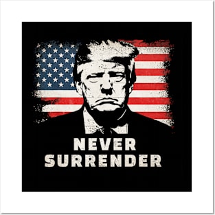 Trump Never Surrender Posters and Art